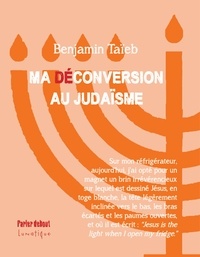 Benjamin Taïeb - Ma (dé)conversion au judaïsme.