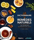 Daniel Scimeca - Le dictionnaire des remèdes naturels - 140 remèdes, 250 préparations santé.