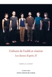 Isabelle Launay - Culture de l'oubli et citation - Volume 2, Discontinuité, citation et transferts chorégraphiques.