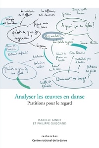 Isabelle Ginot et Philippe Guisgand - Analyser les oeuvres en danse - Partitions pour le regard.