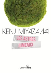 Kenji Miyazawa - Les astres jumeaux.