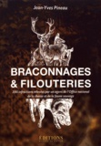Jean-Yves Pineau - Braconnages & filouteries - 200 infractions relevées par un agent de l'office national.