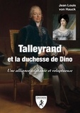 Jean-Louis von Hauck - Talleyrand et la duchesse de Dino - Une alliance éclatante et voluptueuse.