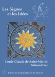 Louis-Claude de Saint-Martin et Nathaniel Lévy - Les signes et les idées - Et son message posthume.