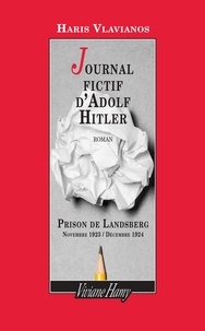 Haris Vlavianos et Robert Launais - Journal fictif d'Adolf Hitler - Prison de Landsberg - Novembre 1923 / Décembre 1924.
