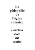 Frère Ermite et Paul Melchior - La pédophilie de l'église romaine - entretien avec un ermite.