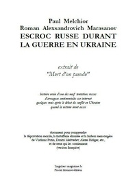 Paul Melchior et Roman Alexsandrovich Marasanov - Escroc russe durant la guerre en Ukraine.