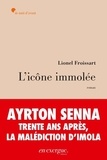 Lionel Froissart - L'icône immolée.