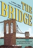 Peter J. Tomasi et Sara Duvall - The Bridge - Comment les Roeblings ont relié New York à Brooklyn.