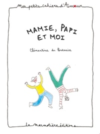 Clémentine Du Pontavice - Mamie, papi et moi.