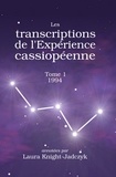 Laura Knight-Jadczyk - Les transcriptions de l’Expérience cassiopéenne – Tome 1, 1994.