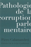 Piero Calamandrei - Pathologie de la corruption parlementaire.