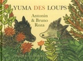 Bruno Roza et Antonin Roza - Yuma des loups.