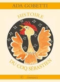 Ada Gobetti - Histoire du coq Sébastien.