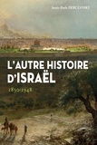 Annie-Paule Derczansky - L'autre histoire d'Israël - 1830-1948.