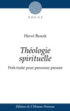 Hervé Benoît - Théologie spirituelle - Petit traité pour personnes pressées.