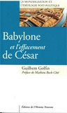 Guilhem Golfin - Babylone et l'effacement de César.