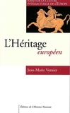 Jean-Marie Vernier - L'héritage européen - Essai sur la culture intellectuelle de l'Europe.
