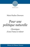 Marie-Pauline Deswarte - Pour une pratique naturelle - Chroniques d'une France à relever.