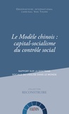  L'Observatoire international - Le Modèle chinois : capital-socialisme du contrôle social - Rapport sur la doctrine sociale de l'église dans le monde.