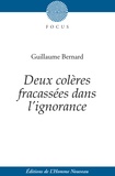 Guillaume Bernard - Deux colères fracassées dans l’ignorance - Dialogue héroïco-pathétique en vers.