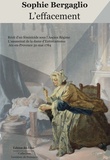 Sophie Bergaglio - L'effacement - Récit d'un féminicide sous l'Ancien Régime : l'assassinat de la dame d'Entrecasteaux, Aix-en-Provence 30 mai 1784.