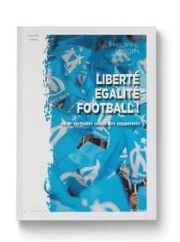 Philippe Jardin - Liberté - Egalité - Football !.