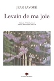 Jean Lavoué - Levain de ma joie.