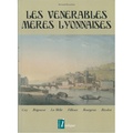 Bernard Boucheix - Les vénérables mères lyonnaises - Guy, Brigousse, la Mélie, Fillioux, Bourgeois, Bizolon.