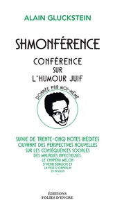 Alain Gluckstein - Shmonférence - Conférence sur l'humour juif donné par moi-même.