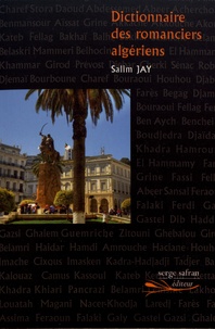 Salim Jay - Dictionnaire des romanciers algériens.