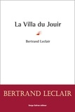 Bertrand Leclair - La villa du jouir.