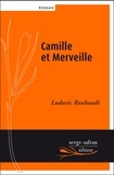 Ludovic Roubaudi - Camille et Merveille, ou l'amour n'a pas de coeur.