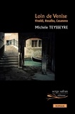 Michèle Teysseyre - Loin de Venise - Vivaldi, Rosalba, Casanova.