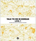  Collectif - Talk To Me In Korean Level. 7 (Bilingue coréen - Anglais, MP3 à Télécharger).