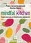Paola Iaccarino Idelson et Marina Mosca - Mindful kitchen - Cinque passi per un'alimentazione consapevole.