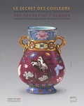Pauline d' Abrigeon - Le secret des couleurs - Céramiques de Chine et d'Europe du XVIIIe siècle à nos jours.