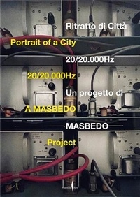 Claudio Piccoli - MASBEDO - Portrait of a City.