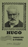 Victor Hugo - Comment faire la révolution.