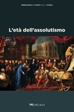 Cesarina Casanova et  Aa.vv. - L’età dell’assolutismo.
