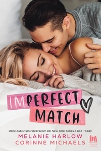 Melanie Harlow et Corinne Michaels - Imperfect Match.