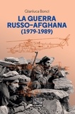 Gianluca Bonci - La guerra russo-afghana - 1979-1989.