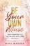  Nina Madsen et  Special Art Development - Be Your Own Muse : Daily Exercises to Fall in Love with Your Femininity - EmpowerHer: A Series on Resilience, Positivity, and Self-Love, #1.