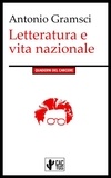 Gramsci Antonio - Letteratura e vita nazionale - I Quaderni del Carcere.