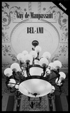 Guy De Maupassant - Bel-ami.