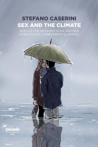 Stefano Caserini - Sex and the climate - Quello che nessuno vi ha ancora spiegato sui cambiamenti climatici.