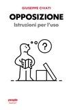 Giuseppe Civati - Opposizione - Istruzioni per l'uso.