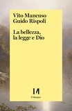 Vito Mancuso et Guido Rispoli - La bellezza, la legge e Dio.