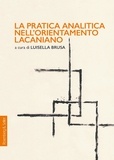 Luisella Brusa - La pratica analitica nell’orientamento lacaniano.