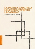 Luisella Brusa - La pratica analitica nell’orientamento lacaniano.